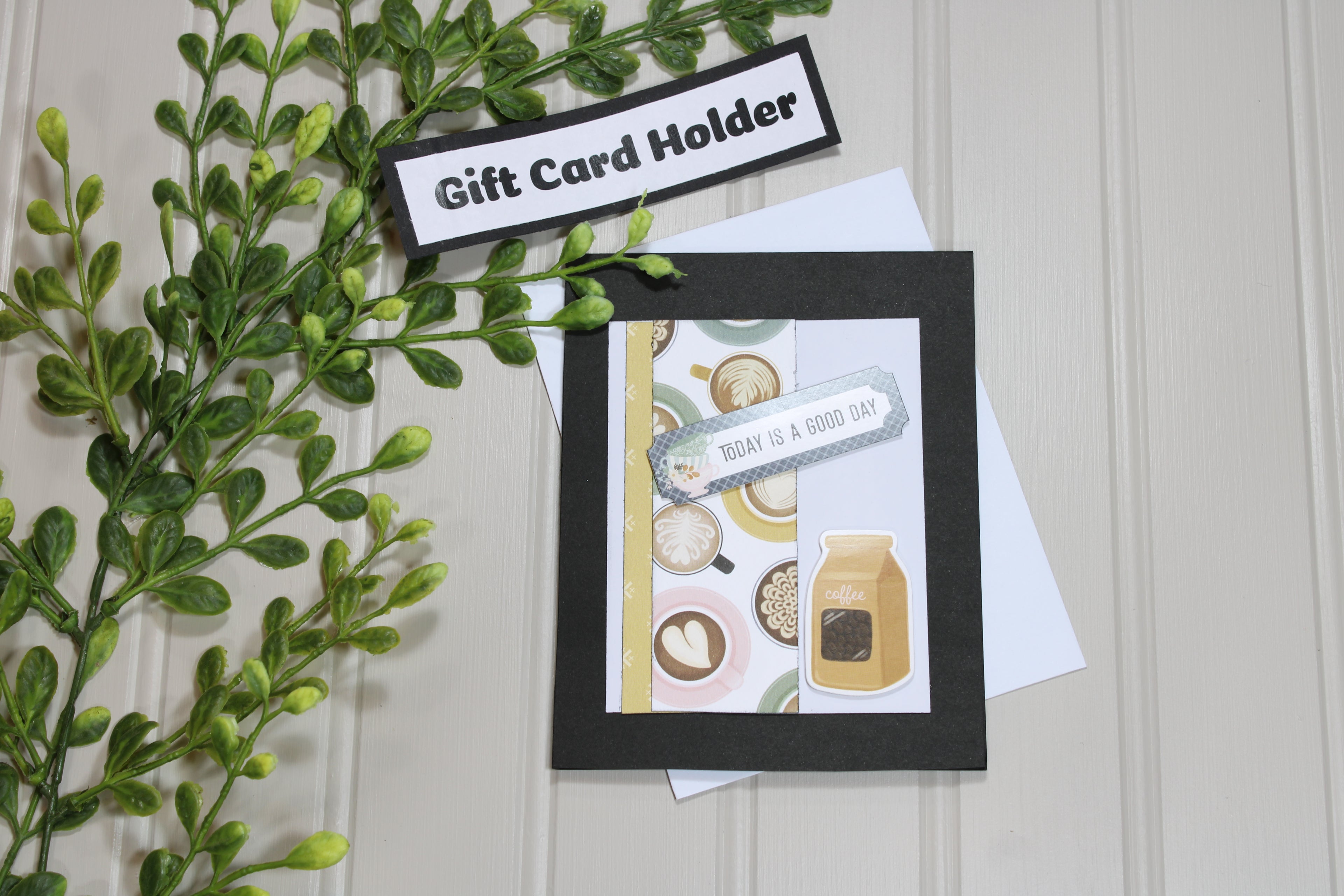 Handmade All Occasion - Coffee Lover - A2 Gift Card Holder - Today Is A Good Day