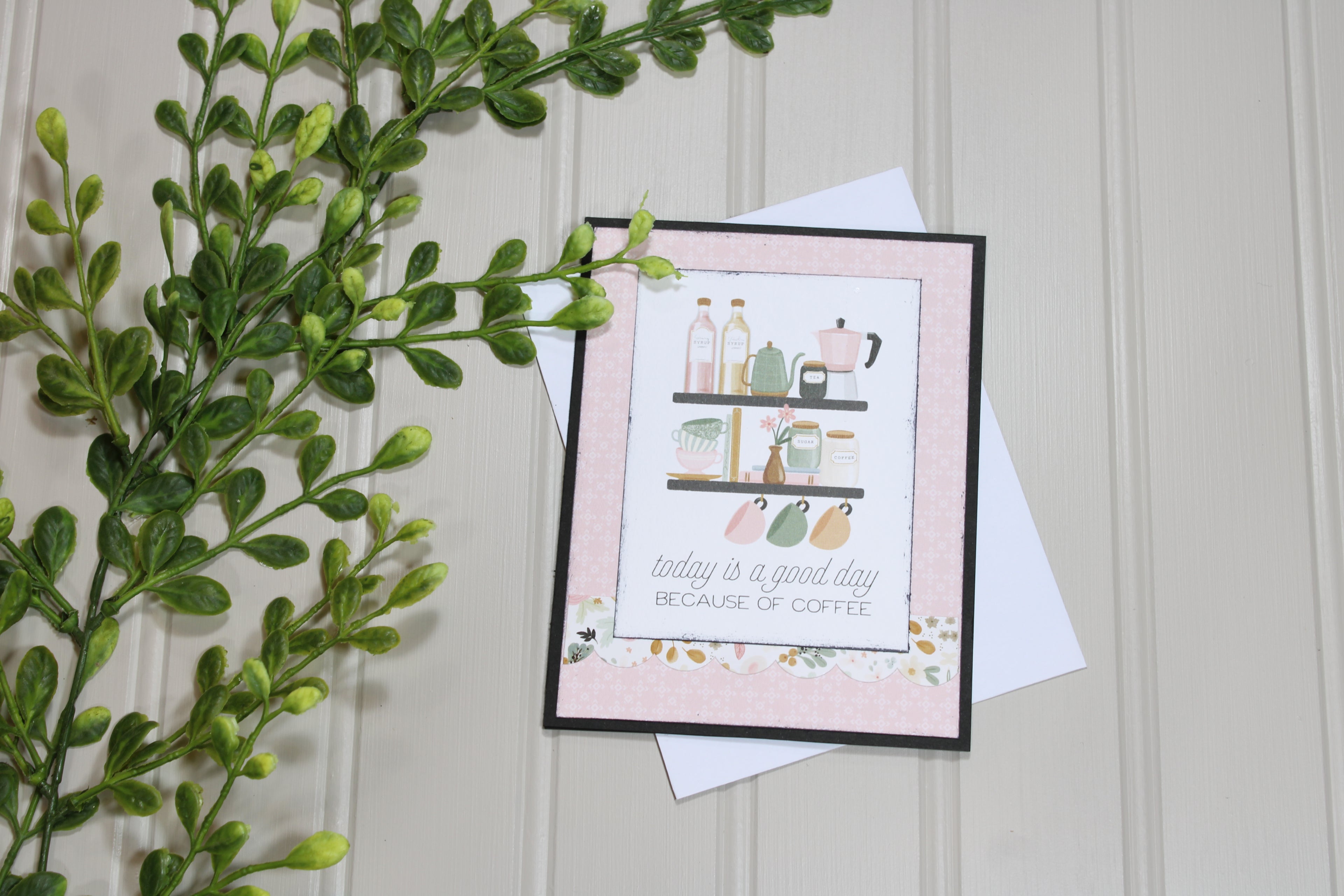 Handmade All Occasion - Coffee Lover - A2 Card - Today Is A Good Day