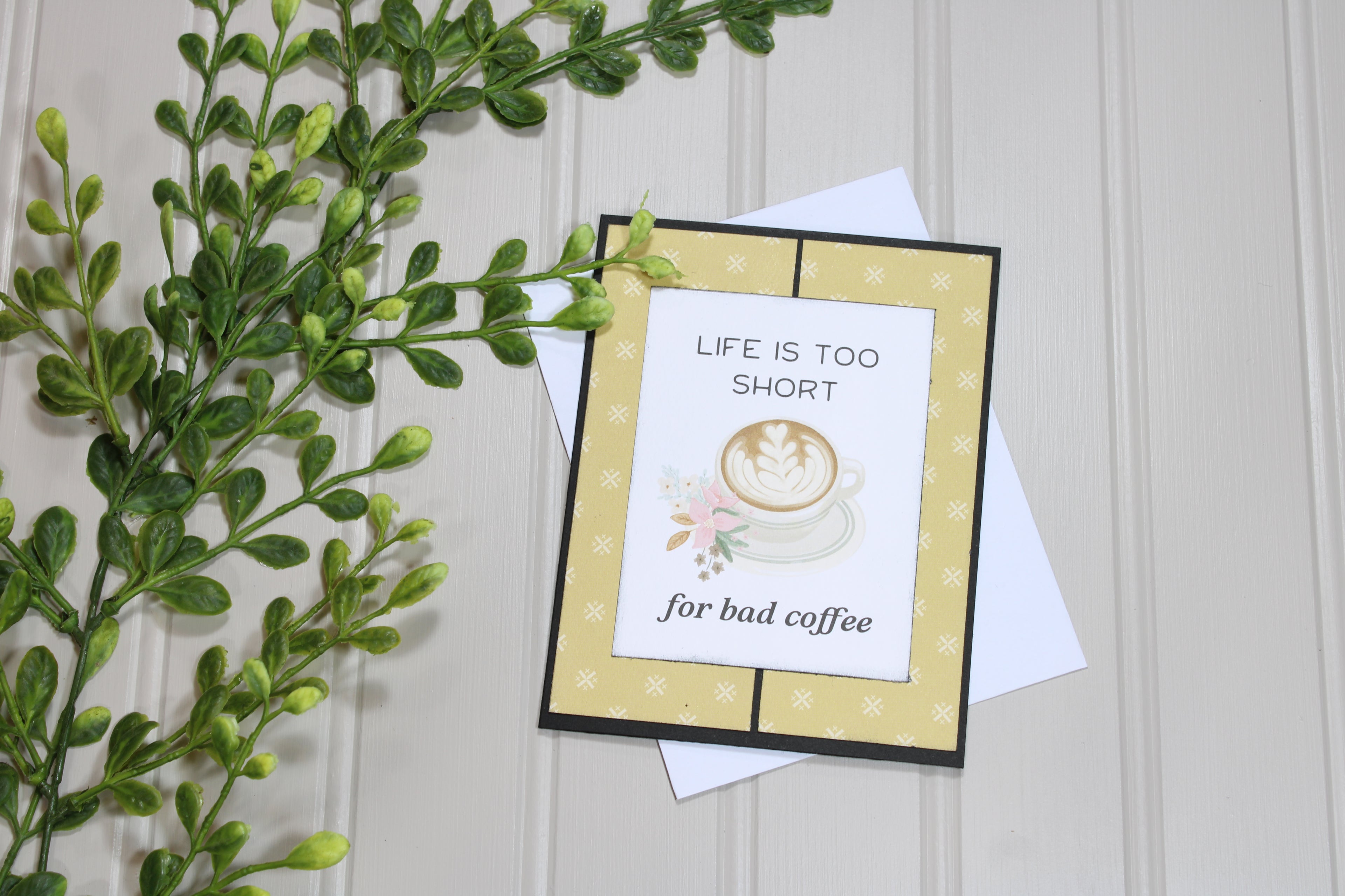 Handmade All Occasion - Coffee Lover - A2 Card - Life Is Too Short