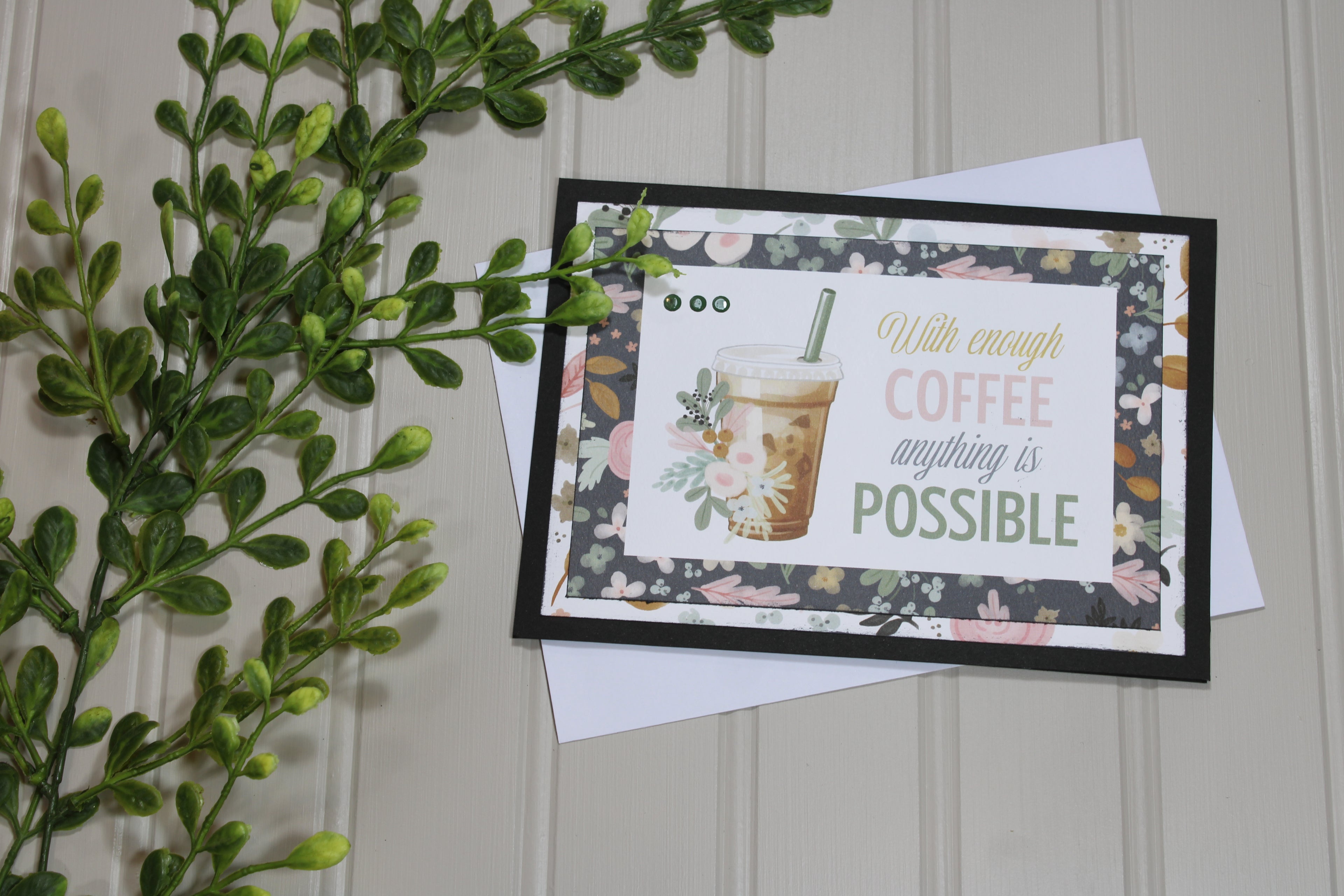 Handmade All Occasion - Coffee Lover - 5x7 Card - Anything Is Possible