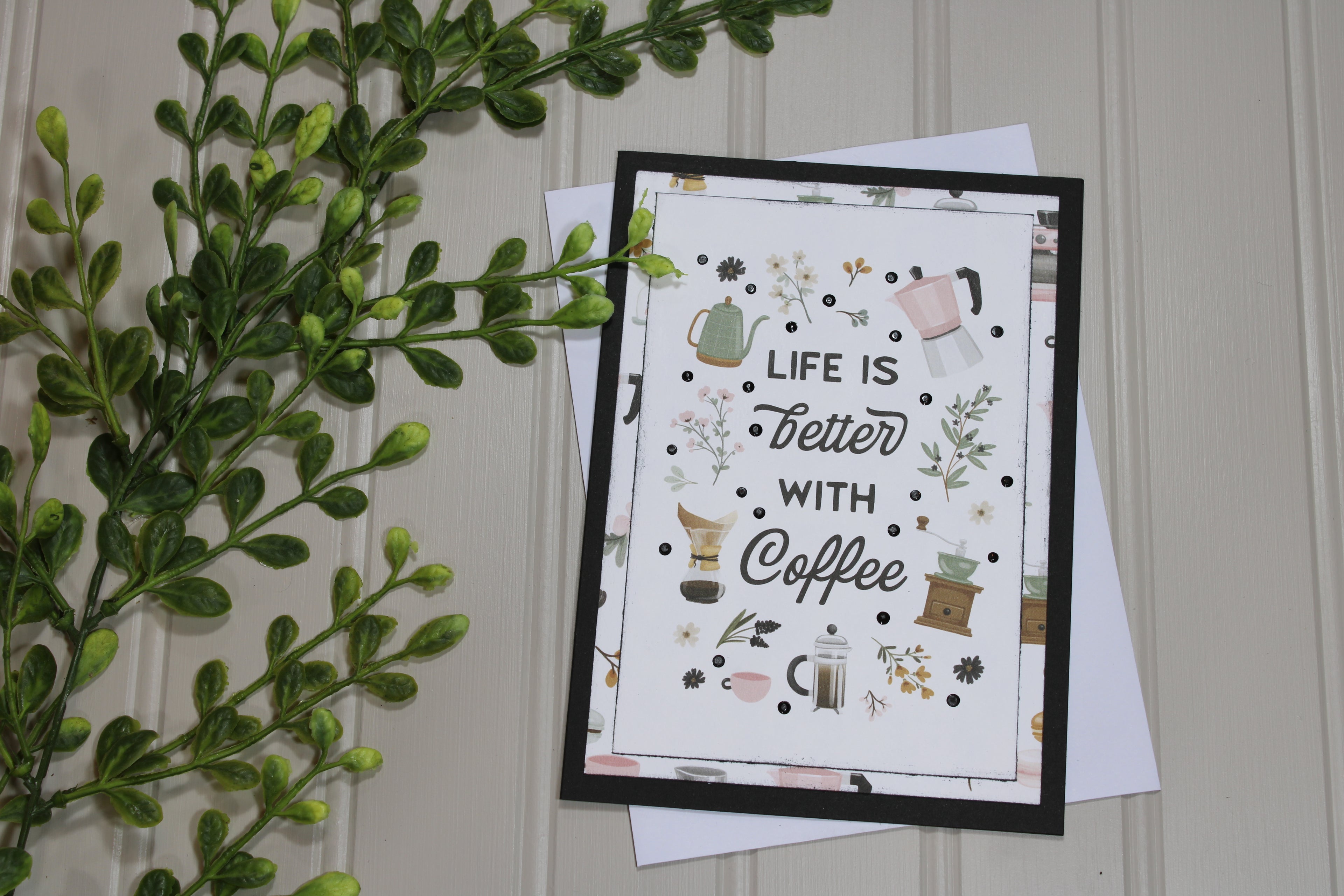 Handmade All Occasion - Coffee Lover - 5x7 Card - Life Is Better With Coffee