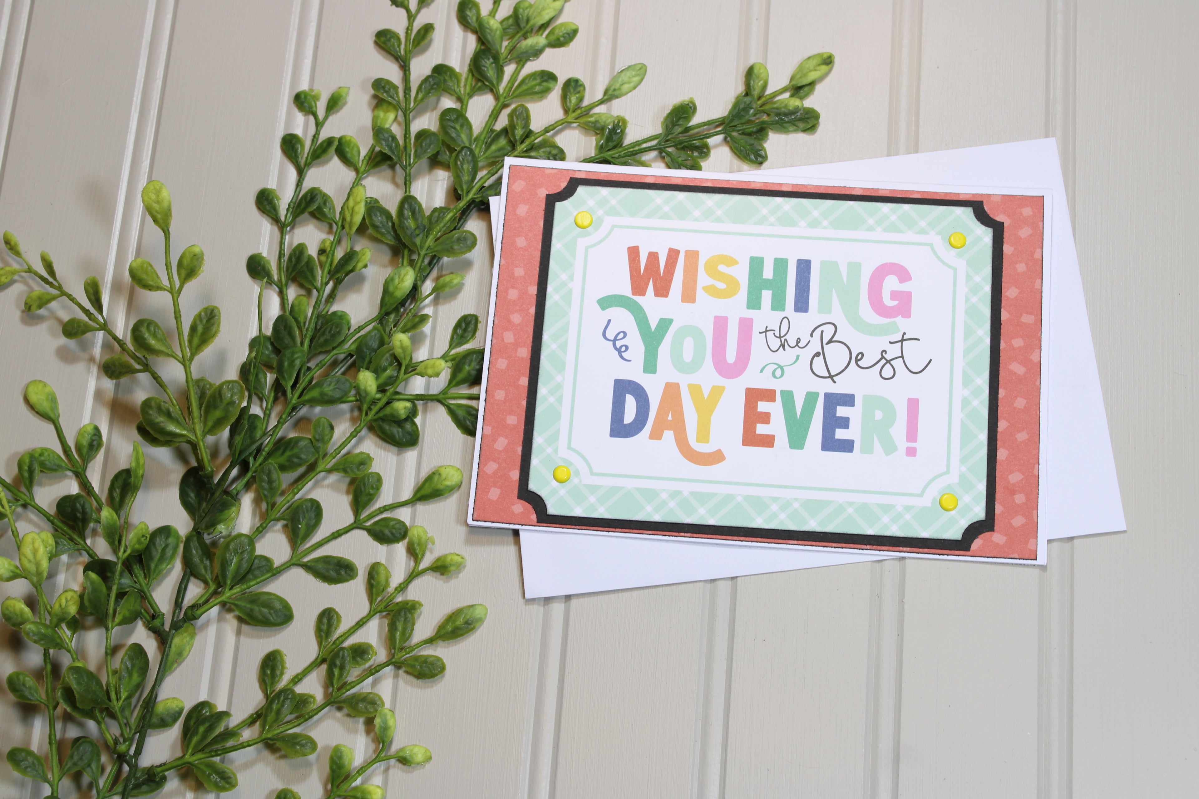 Handmade All Occasion 5x7 Card - Best Day Ever